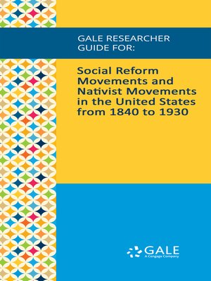 cover image of Gale Researcher Guide for: Social Reform Movements and Nativist Movements in the United States from 1840 to 1930